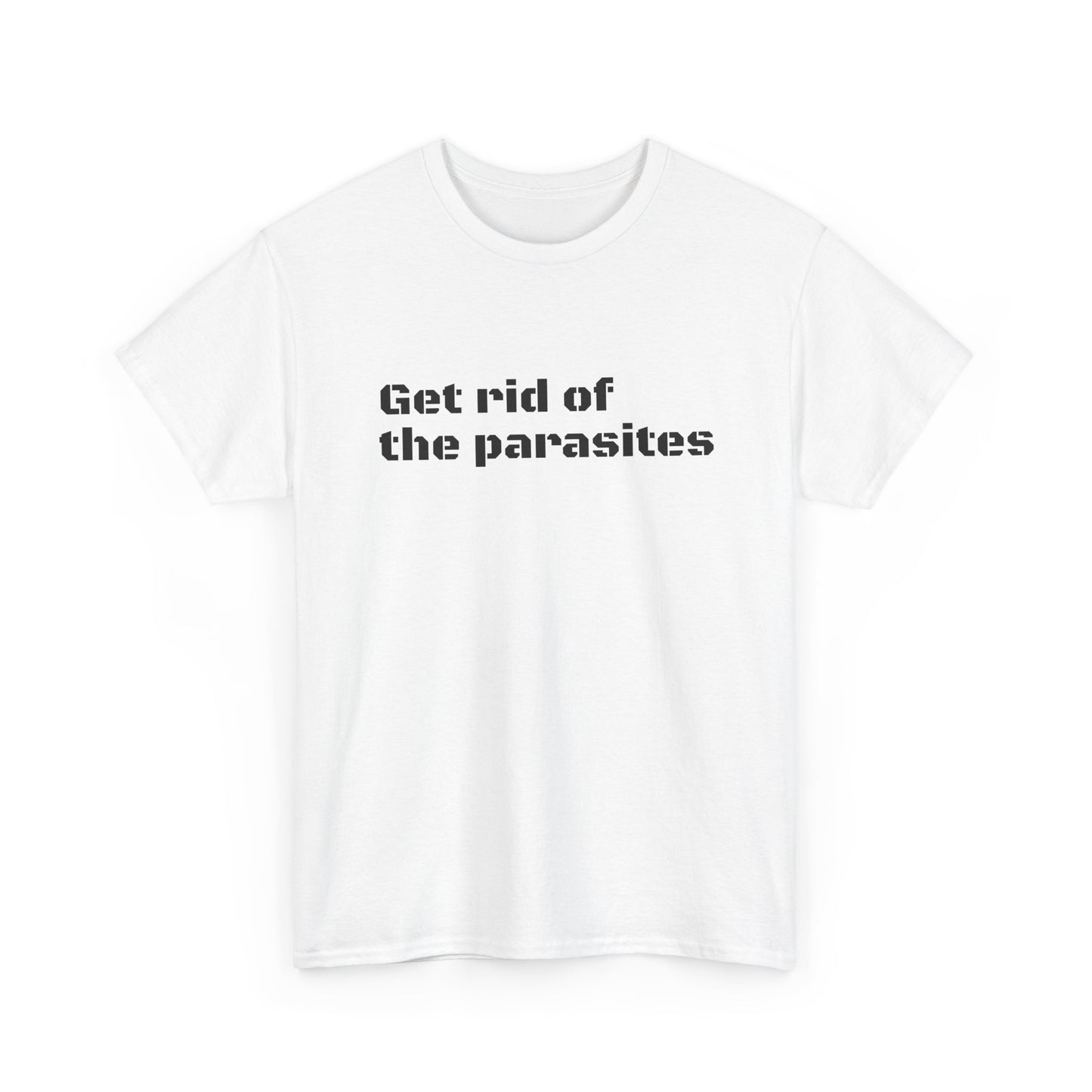 Get Rid of the Parasites Tee | Political Statement T-Shirt