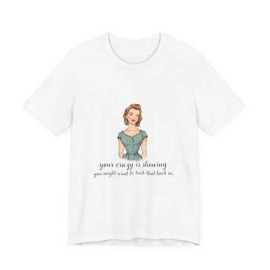 Retro woman illustration your crazy is showing tee, T-Shirt | Vintage lady graphic